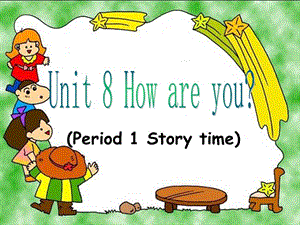 ppt简介:period1storytime,unit8howareyou,whatsthematter,ihavea